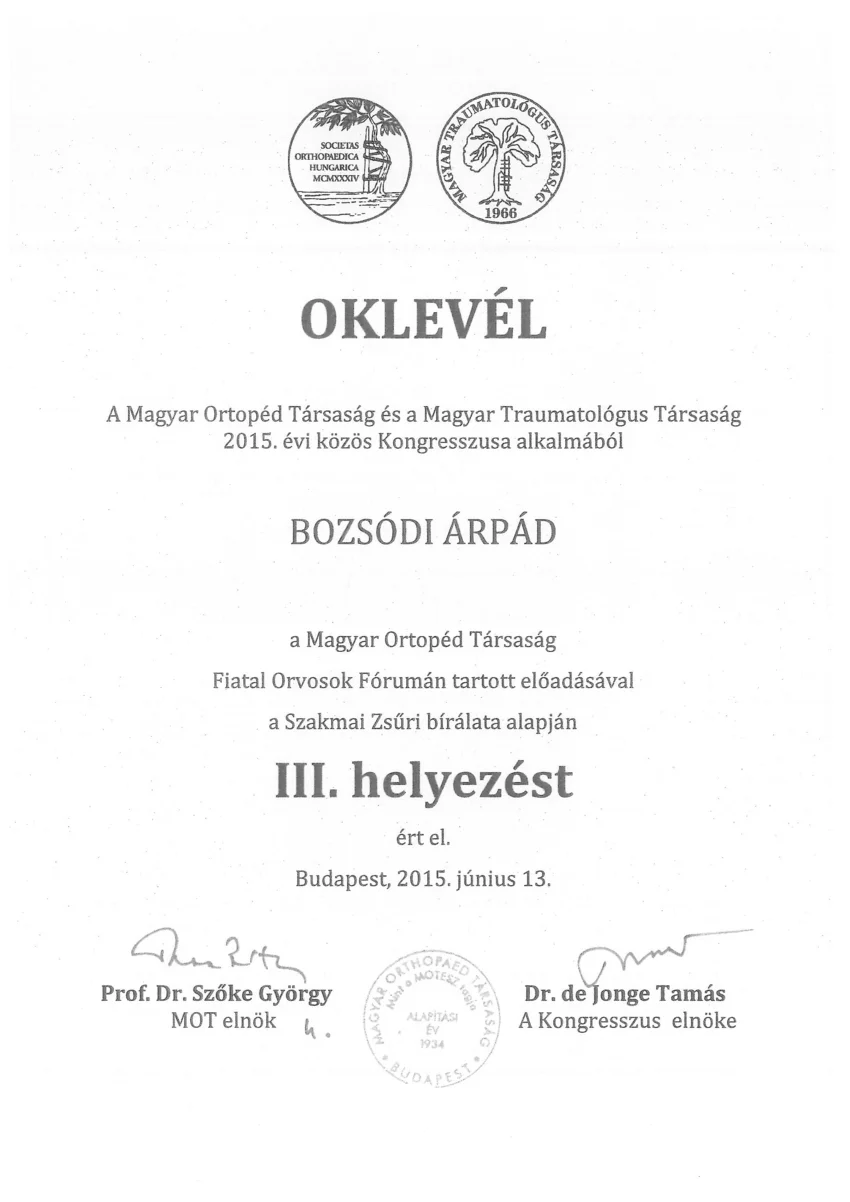 Oklevél: Bozsódi Árpád a Magyar Ortopéd Társaság Fiatal Orvosok Fórumán tartott előadásával a Szakmai Zsűri bírálata alapján III. helyezés ért el.