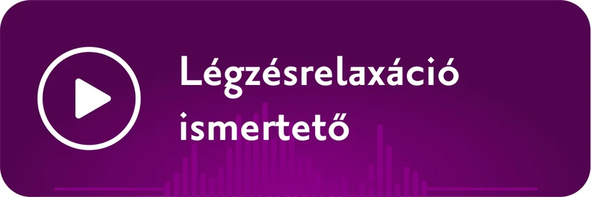 Légzésrelaxáció ismertető hanganyag